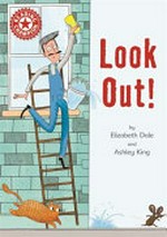 Look out! / by Elizabeth Dale and Ashley King.
