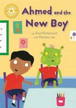 Ahmed and the new boy / by Enid Richemont and Maxine Lee.