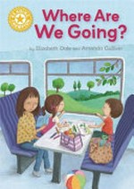 Where are we going? / by Elizabeth Dale and Amanda Gulliver.