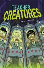 Teacher creatures / Tony Lee and Marc Ellerby.