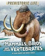Mammals, birds and other vertebrates / by Clare Hibbert and Rudolf Farkas.