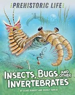 Insects, bugs and other invertebrates / by Clare Hibbert and Rudolf Farkas.