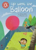 Up went the balloon / by Jenny Jinks and Maxine Lee.
