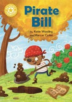 Pirate Bill / by Katie Woolley and Marcus Cutler.