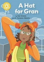 A hat for gran / by Sue Graves and A. Corazon Abierto.