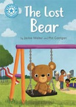 The lost bear / by Jackie Walter and Pat Corrigan.