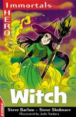 Witch / Steve Barlow and Steve Skidmore ; illustrated by Judit Tondora.