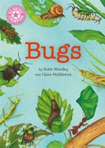 Bugs / by Katie Woolley and Claire McElfatrick.