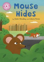 Mouse hides / by Katie Woolley and Liliana Perez.