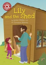 Lily and the shed / by Jackie Walter and A. Corazon Abierto.