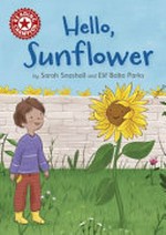 Hello, sunflower / by Sarah Snashall and Elif Balta Parks.