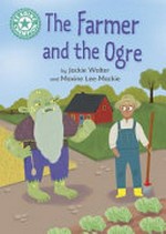The farmer and the ogre / by Jackie Walter and Maxine Lee-Mackie.