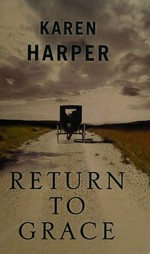 Return to grace / Karen Harper.