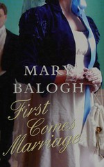 First comes marriage : a Huxtable family novel / Mary Balogh.