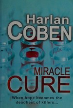 Miracle cure / Harlan Coben.