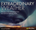 Extraordinary weather : wonders of the atmosphere from dust storms to lightning strikes / Richard Hamblyn.
