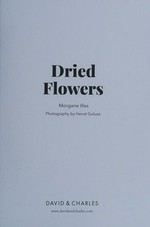 Dried flowers / Morgane Illes ; photography by Herve Goluza ; translation: Network Languages Ltd.