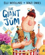 The giant of Jum / Elli Woollard ; [illustrated by] Benji Davies.