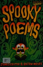 Spooky poems / James Carter & Brian Moses ; illustrated by Chris Garbutt.