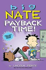 Big Nate. Payback time! by Lincoln Peirce.