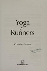 Yoga for runners / Christine Felstead.