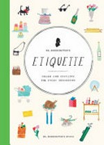 Mr. Boddington's etiquette : charm and civility for every occasion / design by Anne Kenady.