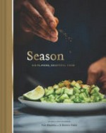 Season : big flavors, beautiful food / recipes & photography by Nik Sharma.