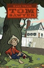 Tom Sawyer: Mark Twain ; adapted and illustrated by Ben Caldwell.