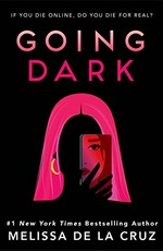 Going dark / Melissa de la Cruz.