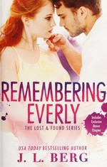 Remembering Everly : [No. 2 : Lost & found] / J. L. Berg.