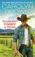 Toughest cowboy in Texas / Carolyn Brown.