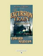 The excursion train / Edward Marston.