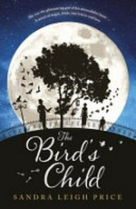 The bird's child / Sandra Leigh Price.