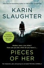 Pieces of her / Karin Slaughter.