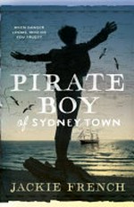 Pirate boy of Sydney town / Jackie French.