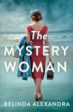 The mystery woman / Belinda Alexandra.