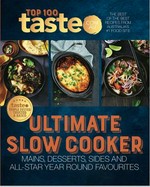 Ultimate slow cooker : the best of the best recipes from Australia's #1 food site / [compiled by] Taste.com.au.