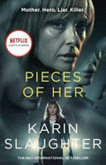 Pieces of her / Karin Slaughter.