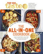The all-in-one cookbook : top-rated recipes to make dinnertime easier / editor-in-chief, Brodee Myers.
