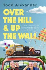Over the hill & up the wall / Todd Alexander.