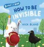 How to be invisible / Nick Bland.