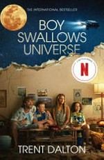 Boy swallows universe / Trent Dalton.