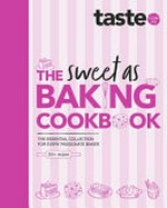 The sweet as baking cookbook / [editor-in-chief Brodee Myers].