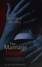 The marriage bargain / Jennifer Probst.