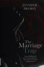 The marriage trap / Jennifer Probst.