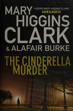 The Cinderella murder / Mary Higgins Clark & Alafair Burke.