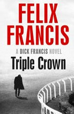 Triple Crown / by Felix Francis.