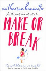 Make or break / Catherine Bennetto.
