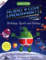 Aliens love underpants and... : birthdays, sports and holidays.