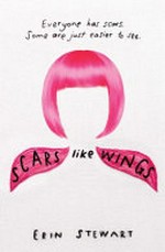 Scars like wings / Erin Stewart.